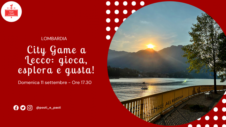 Domenica 11 settembre – city game a lecco: gioca, esplora e gusta!